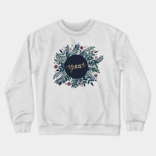 Thank you flowers and branches - grey green and garnet Crewneck Sweatshirt